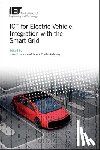 Nand (Professor, Motilal Nehru National Institute of Technology, Allahabad, India) Kishor, Jesus (Associate Professor, Universidad Politecnica de Madrid, Spain) Fraile-Ardanuy - ICT for Electric Vehicle Integration with the Smart Grid