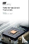 Jia (Professor, University of Arkansas, Computer Science and Computer Engineering Department, USA) Di, Scott C. (Professor, Texas A&M University, Kingsville, USA) Smith - Asynchronous Circuit Applications