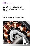 Peter (Emeritus Professor, Durham University, UK) Tavner, Li (Professor, Warwick University, UK) Ran, Christopher (Associate Professor, Durham University, Department of Engineering, UK) Crabtree - Condition Monitoring of Rotating Electrical Machines