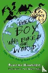 Humphreys, Alastair - The Boy Who Biked the World Part Three