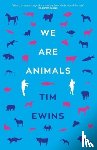 Ewins, Tim - We Are Animals