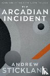 Stickland, Andrew - The Arcadian Incident