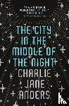 Anders, Charlie Jane - The City in the Middle of the Night