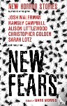 Campbell, Ramsey, Lillie, Brian, Littlewood, Alison, Gallagher, Stephen - New Fears - New Horror Stories by Masters of the Genre