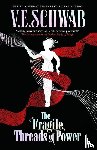 Schwab, V.E. - The Fragile Threads of Power
