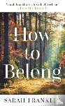 Franklin, Sarah - How to Belong