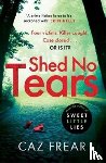 Frear, Caz - Shed No Tears