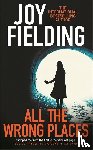 Fielding, Joy - ALL THE WRONG PLACES