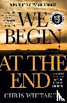Whitaker, Chris - We Begin at the End