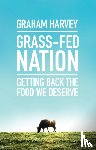 Harvey, Graham - Grass-Fed Nation