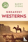 Stone, Barry - The 50 Greatest Westerns