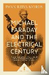 Rhys Morus, Iwan - Michael Faraday and the Electrical Century (Icon Science)