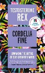 Fine, Cordelia - Testosterone Rex