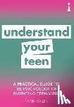 Cullen, Kairen - A Practical Guide to the Psychology of Parenting Teenagers