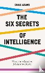 Adams, Craig - The Six Secrets of Intelligence