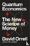 Orrell, David - Quantum Economics