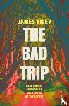 Riley, James - The Bad Trip