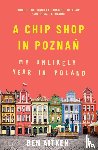 Aitken, Ben - A Chip Shop in Poznan