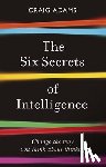 Adams, Craig - The Six Secrets of Intelligence