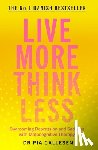 Callesen, Pia - Live More Think Less
