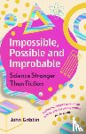 Gribbin, John - Impossible, Possible, and Improbable