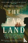 Presser, Brandon - The Far Land
