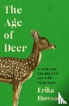 Howsare, Erika - Age of Deer: Trouble and Kinship with our Wild Neighbours
