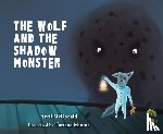 McDonald, Avril - The Wolf and the Shadow Monster