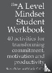 Oakes, Steve, Griffin, Martin - The A Level Mindset Student Workbook