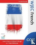 Pearce, Louise, McHugh, Bethan, Whittaker, Chris - WJEC GCSE French