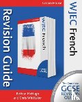 McHugh, Bethan, Whittaker, Chris - WJEC GCSE Revision Guide French