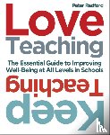 Radford, Peter - Love Teaching, Keep Teaching