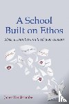 Handscombe, James - A School Built on Ethos