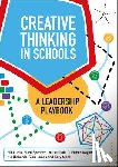 Lucas, Bill, Spencer, Ellen, Stoll, Louise, Fisher-Naylor, Di - Creative Thinking in Schools