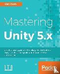 Thorn, Alan - Mastering Unity 5.x