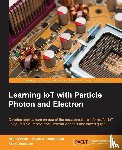 Khan, Rashid, Ghoshdastidar, Kajari, Vasudevan, Ajith - Learning IoT with Particle Photon and Electron
