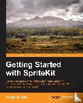 Jordan, Jorge - Getting Started with SpriteKit