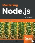 Pasquali, Sandro, Faaborg, Kevin - Mastering Node.js -