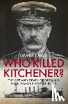 Laws, David - Who Killed Kitchener?