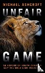Ashcroft, Michael - Unfair Game