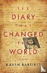 Bartlett, Karen - The Diary That Changed the World