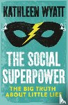 Wyatt, Kathleen - The Social Superpower