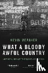 Meagher, Kevin - What a Bloody Awful Country