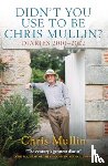 Mullin, Chris - Didn't You Use To Be Chris Mullin