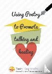 Knightsmith, Pooky - Using Poetry to Promote Talking and Healing