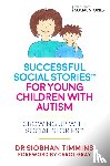 Timmins, Siobhan - Successful Social Stories™ for Young Children with Autism