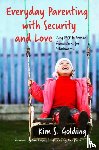 Golding, Kim S. - Everyday Parenting with Security and Love