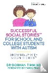 Timmins, Siobhan - Successful Social Stories™ for School and College Students with Autism