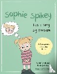 Naish, Sarah, Jefferies, Rosie - Sophie Spikey Has a Very Big Problem