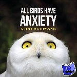 Hoopmann, Kathy - All Birds Have Anxiety